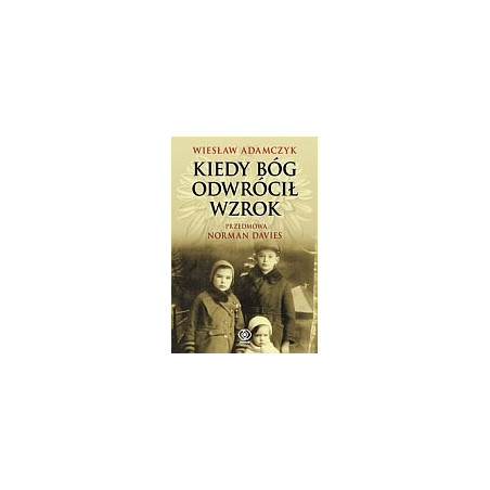 Kiedy Bóg odwrócił wzrok