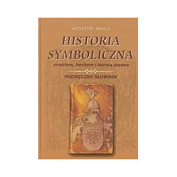 Historia symboliczna znakiem herbem i barwą pisana