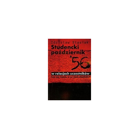 Studencki październik 56 w relacjach uczestników