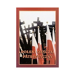 Polski obyczaj patriotyczny od XVIII do przełomu XX-XXI w. - ciągłość i zmiana