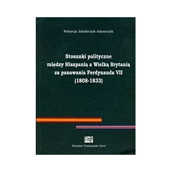 Stosunki polityczne między Hiszpanią a Wielką Brytanią za panowania Ferdynanda VII (1808-1833)