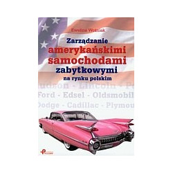Zarządzanie amerykańskimi samochodami zabytkowymi na rynku polskim