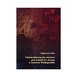 Późnośredniowieczny cmentarz przy kościele św. Jerzego w Gorzowie Wielkopolskim