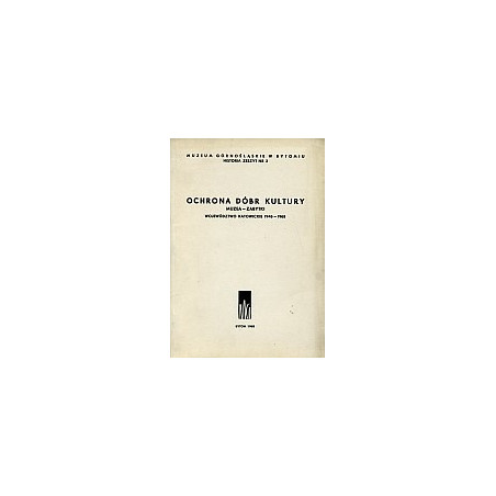 Ochrona dóbr kultury. Muzea - zabytki województwo katowickie 1945-1965