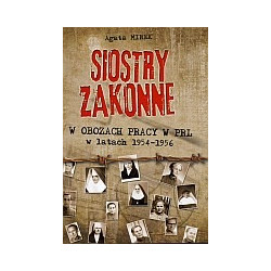 Siostry zakonne w obozach pracy w PRL w latach 1954-1956