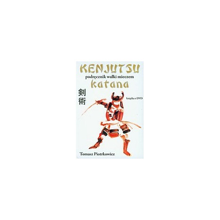 Kenjutsu podręcznik walki mieczem katana z płytą DVD