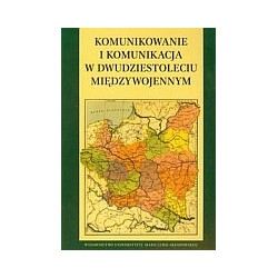 Komunikowanie i komunikacja w dwudziestoleciu międzywojennym