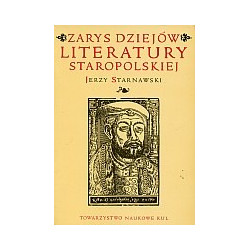 Zarys dziejów literatury staropolskiej