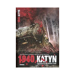1940 Katyń. Zbrodnia na nieludzkiej ziemi