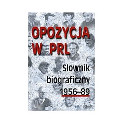 Opozycja w PRL. Słownik biograficzny 1956–89, t. 2