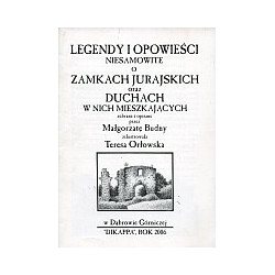 Legendy i opowieści niesamowite o zamkach jurajskich oraz o duchach w nich mieszkających