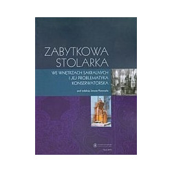 Zabytkowa stolarka we wnętrzach sakralnych i jej problematyka konserwatorska