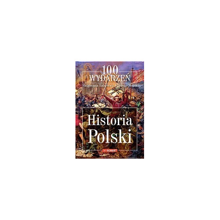 Historia Polski - 100 wydarzeń