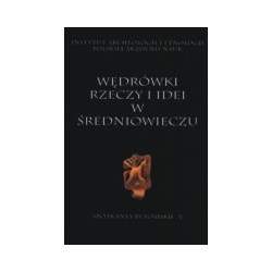 Wędrówki rzeczy i idei w średniowieczu