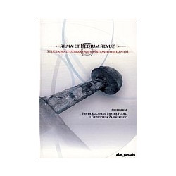 Arma et Medium Aevum. Studia nad uzbrojeniem średniowiecznym