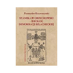 Stanisław Orzechowski - ideolog demokracji szlacheckiej