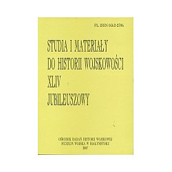 Studia i Materiały do Historii Wojskowości, t. XLIV jubileuszowy