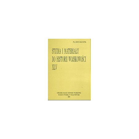 Studia i Materiały do Historii Wojskowości, t. XLV