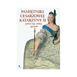Pamiętniki cesarzowej Katarzyny II przez nią samą spisane