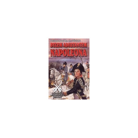 Byłem adiutantem Napoleona