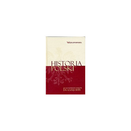Historia Polski. Kalendarium dziejów, tomy 1-4
