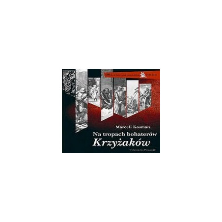 Na tropach bohaterów Krzyżaków