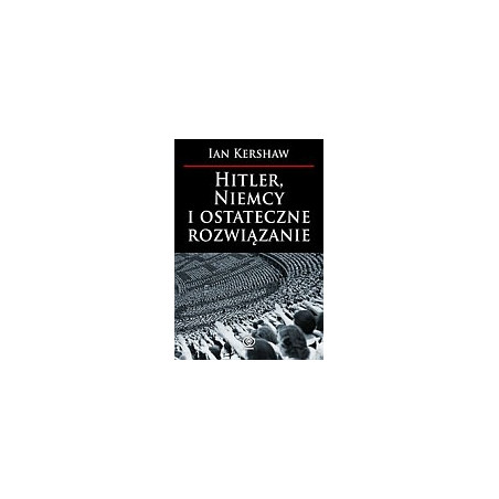Hitler, Niemcy i ostateczne rozwiązanie