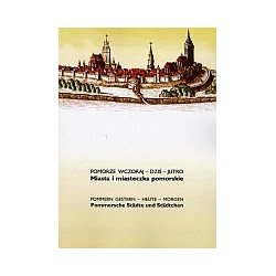 Pomorze wczoraj - dziś - jutro