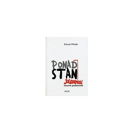 Ponad stan. Solidarność historie podziemne