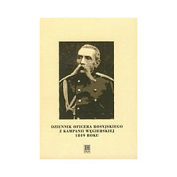 Dziennik oficera rosyjskiego z kampanii węgierskiej 1849 roku