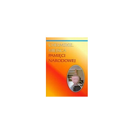 Chełmskie miejsca pamięci narodowej