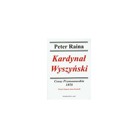 Kardynał Wyszyński Czasy Prymasowskie 1978