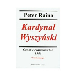 Kardynał Wyszyński Czasy Prymasowskie 1981
