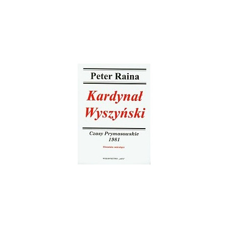 Kardynał Wyszyński Czasy Prymasowskie 1981