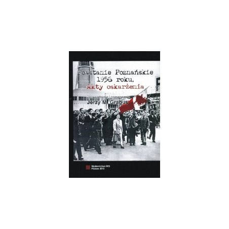 Powstanie Poznańskie 1956 roku. Akty oskarżenia