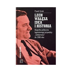 Lech Wałęsa - idea i historia