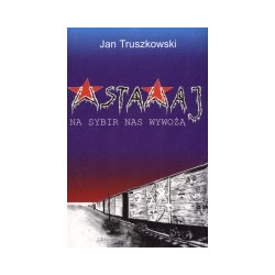 Wstawaj, na Sybir nas wywożą!
