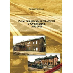 Zarys dziejów kolei żelaznych w Świebodzinie 1870-2010