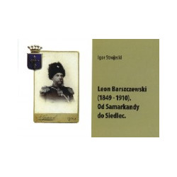 Leon Barszczewski (1849-1910). Od Samarkandy do Siedlec