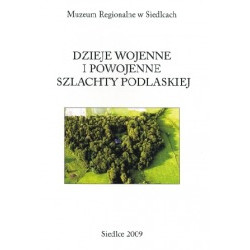 Dzieje wojenne i powojenne szlachty podlaskiej