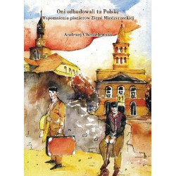 Oni odbudowali tu Polskę