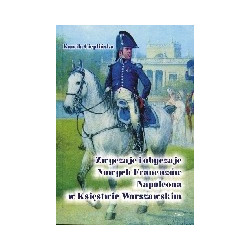 Zwyczaje i obyczaje Nowych Francuzów Napoleona w Księstwie Warszawskim