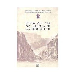 Pierwsze lata na Ziemiach Zachodnich
