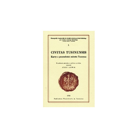Civitas Tusinensis. Karty z przeszłości miasta Tuszyna