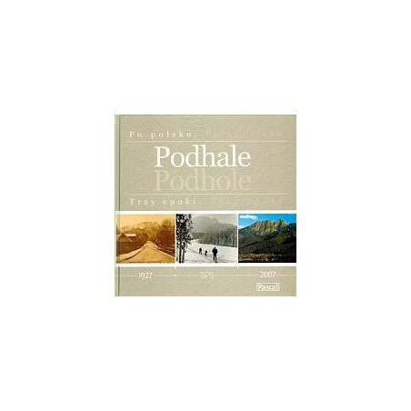 Podhale. Trzy epoki