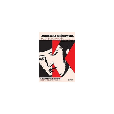 Duża solidarność mała solidarność Biografia Henryki Krzywonos
