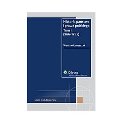Historia państwa i prawa polskiego Tom 1 966-1795
