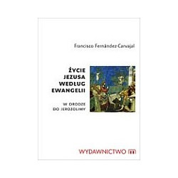 Życie Jezusa według Ewangelii. W drodze do Jerozolimy