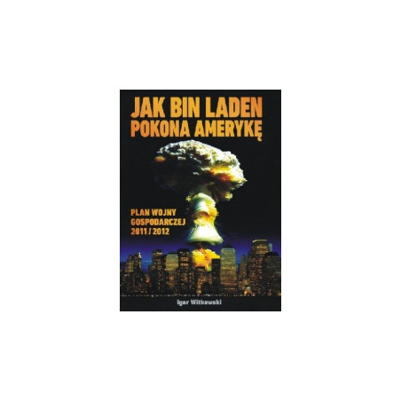 Jak bin Laden pokona Amerykę