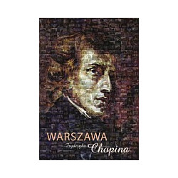 Warszawa Fryderyka Chopina